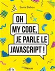 Oh my code, je parle le JavaScript !