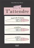 T attendre - Quand le désir de grossesse se transforme en obsession