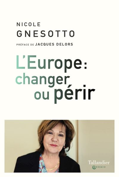 L'Europe : changer ou périr - Nicole Gnesotto - Tallandier - broché - Etude
