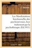 Les Manifestations fonctionnelles des psychonévroses, leur traitement par la psychothérapie