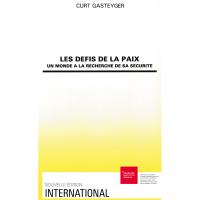 Les Défis de la paix - un monde à la recherche de sa sécurité