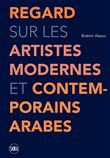Regard sur les artistes modernes et contemporains arabes