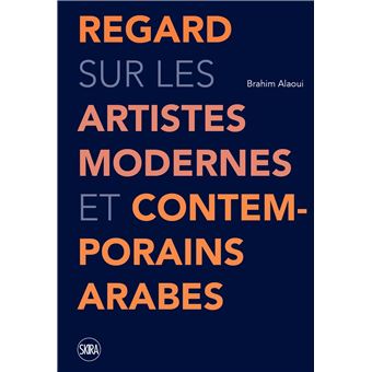 Regard sur les artistes modernes et contemporains arabes