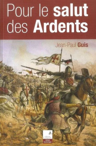 Pour le salut des ardents - Jean-Paul Guis - broché