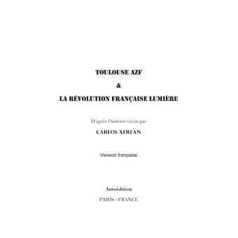 Toulouse AZF & La révolution française lumière