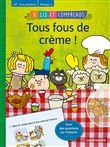 Je lis et comprends - tous fous de creme