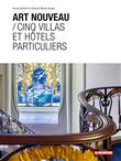 Art nouveau / Cinq villas et hôtels particuliers