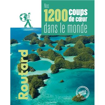 Nos 1200 coups de coeur dans le monde