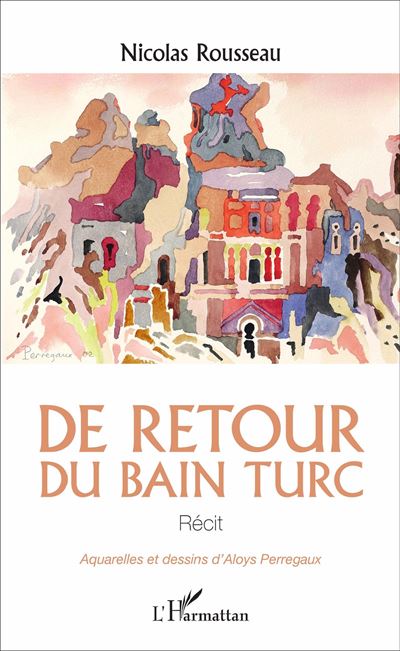 De retour du bain turc - Nicolas Rousseau - broché