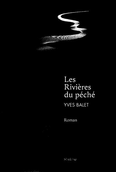 Les Rivières du péché - Yves Balet - broché