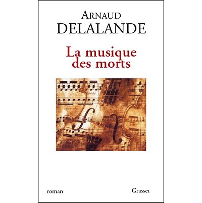 La musique des morts - Arnaud Delalande - broché