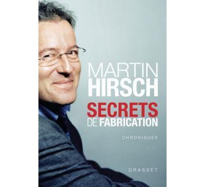 Secrets de fabrication - Martin Hirsch - broché