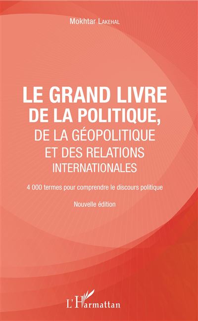 Le grand livre de la politique, de la géopolitique et des relations internationales