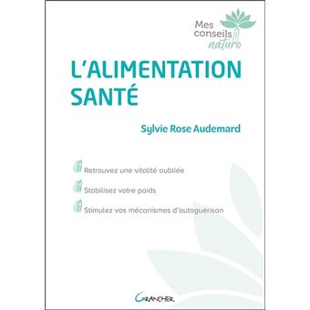 L'alimentation santé - Retrouvez une vitalité oubliée