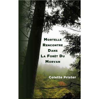 Mortelle Rencontre Dans La Forêt Du Morvan