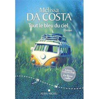 Tout le bleu du ciel - broché - Melissa Da Costa, Livre tous les livres à  la Fnac