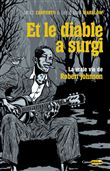 Et le diable a surgi - La vraie vie de Robert Johnson