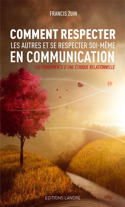 Comment Respecter Les Autres Et Se Respecter Soi-même En Communication ...