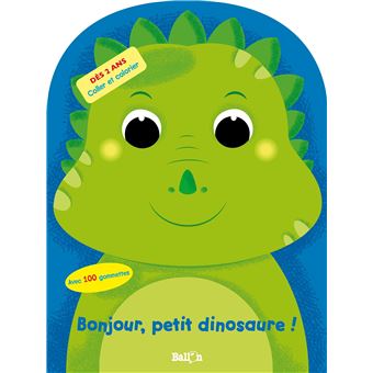 Bonjour petit dinosaure!