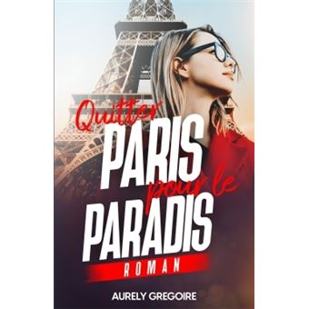 Quitter Paris pour le paradis