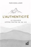 L'authenticité - Le pouvoir d'être maître de sa vie