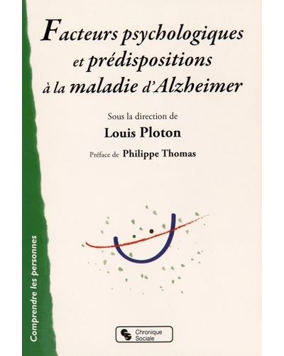Facteurs psychologiques et prédispositions à la maladie d'Alzheimer - Louis Ploton - broché