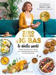 Zéro sucre & IG bas, le déclic santé