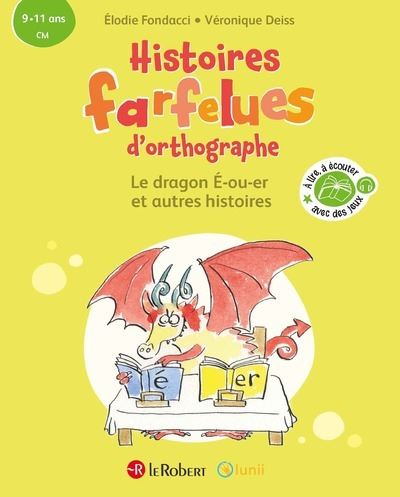 Histoires Farfelues D'orthographe Le Dragon é-ou-er Et Autres Histoires ...