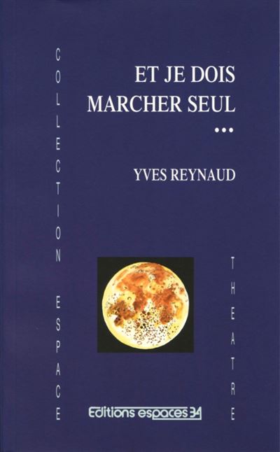 Et je dois marcher seul et autres textes
