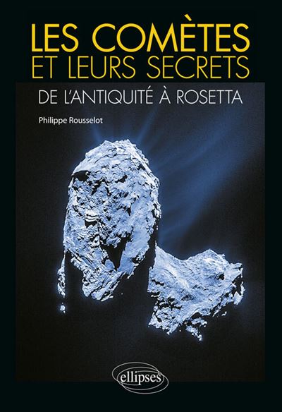 Les comètes et leurs secrets de l'antiquité à Rosetta