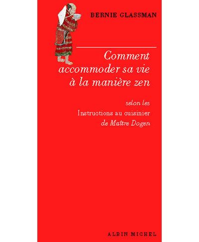 Comment accomoder sa vie à la manière zen selon les instructions au cuisinier de maître Dögen