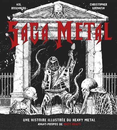 Saga metal : toute l'histoire illustree du metal -  Axl Rosenberg - relié