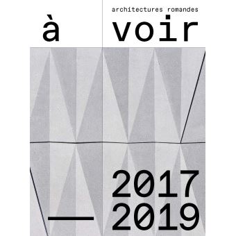 À voir - Architectures romandes 2017-2019