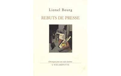 Rebuts de presse - Lionel Bourg - broché