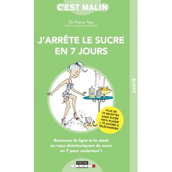 J'arrête le sucre en 7 jours, c'est malin