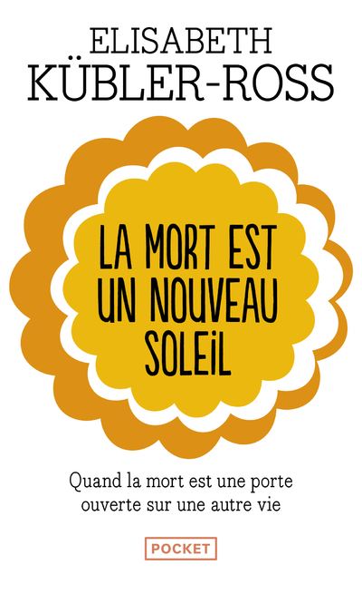 La mort est un nouveau soleil - Elisabeth Kubler-Ross - Poche
