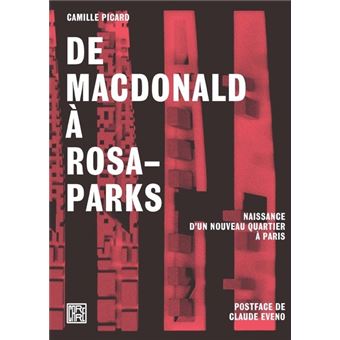 De Macdonald à Rosa-Parks - Naissance d'un nouveau quartier à Paris