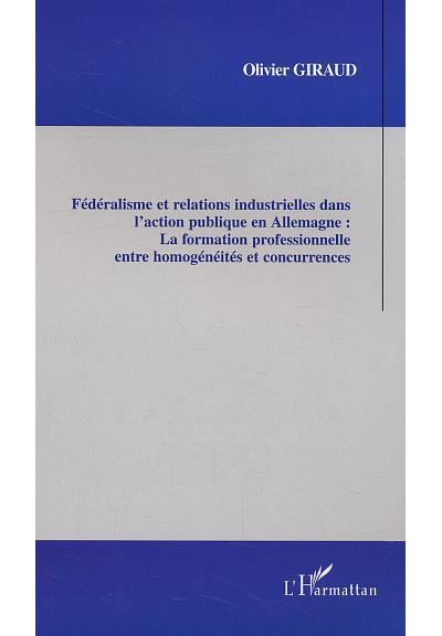 Fédéralisme et relations industrielles dans l'action publique