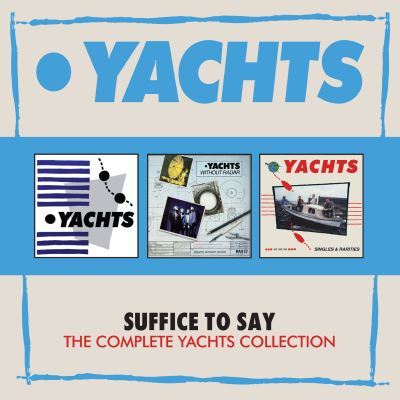 Suffice To Say The Complete Yachts Collection Coffret