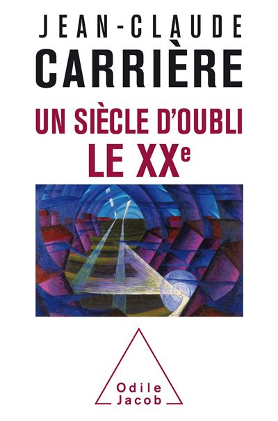 Un siècle d'oubli, le XXe - Jean-Claude Carrière - broché