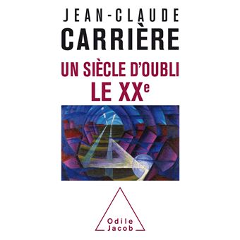 Un siècle d'oubli, le XXe