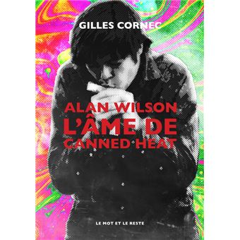 Alan Wilson l'âme de Canned Heat