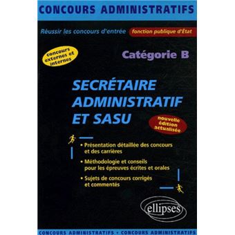 Secrétaire Administratif Et SASU - Catégorie B. Nouvelle édition ...