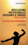 Désillusions postcoloniales africaines à travers Pétales de Sang et Les soleils des indépendances