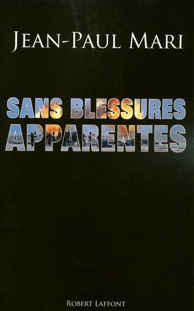 Sans blessures apparentes - Jean-Paul Mari - broché