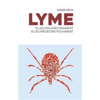 LYME, Si les malades savaient, si les médecins pouvaient
