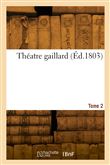 Théatre gaillard. Tome 2