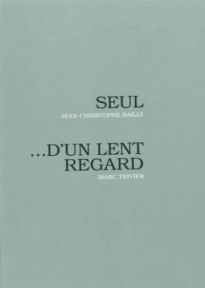 MARC TRIVIER. DUN LENT REGARD FOLLOWED BY SEUL