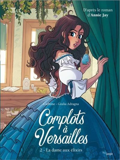 Complots à Versailles - tome 2 La dame aux élixirs
