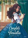 Complots à Versailles - tome 2 La dame aux élixirs